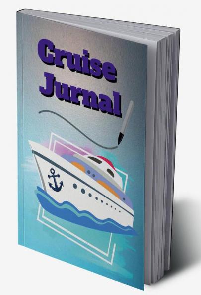 Cruise Jurnal : Cruise Ship Journal Cruise Vacation Notebook Note-Taking Planner Book Cruise Ships Lovers Birthday Present Great Honeymoon Gifts for Cruise Travel
