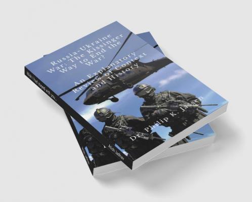 Russia-Ukraine War: The Kissinger Way to End the War? : An Explanatory Review of Context and History