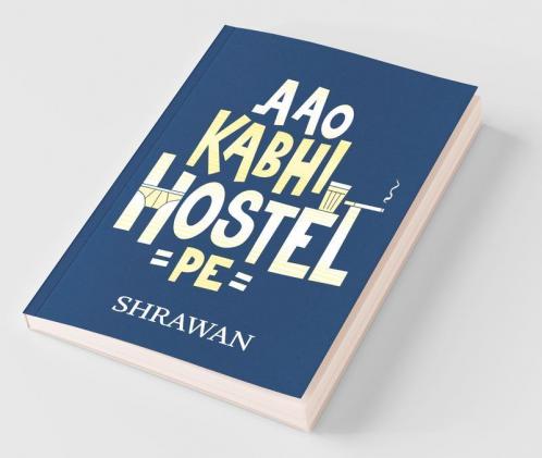 Aao Kabhi Hostel Pe: A Realio Trulio Hostel Life