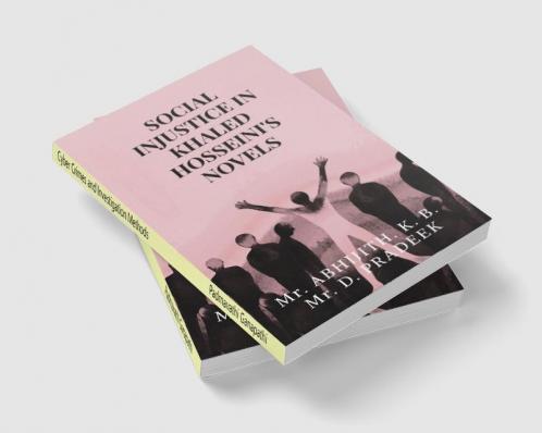 SOCIAL INJUSTICE IN KHALED HOSSEINI'S NOVELS : A Study through The Kite Runner and A Thousand Splendid Suns