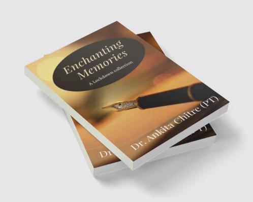 Enchanting Memories : A lockdown collection