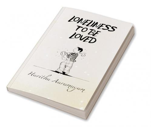 Loneliness to be Loved