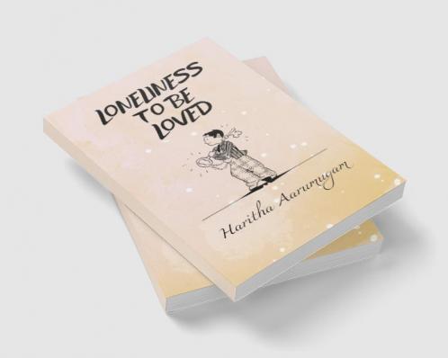Loneliness to be Loved