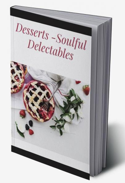 Desserts -Soulful Delectables