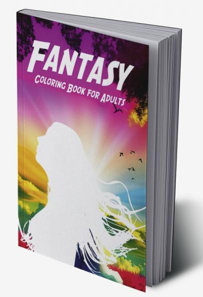 FANTASY COLORING BOOK FOR ADULTS : Funny Swear Word Adult Coloring Book Pages with Stress Relieving and Relaxing Designs/Motivational Words-Quotes