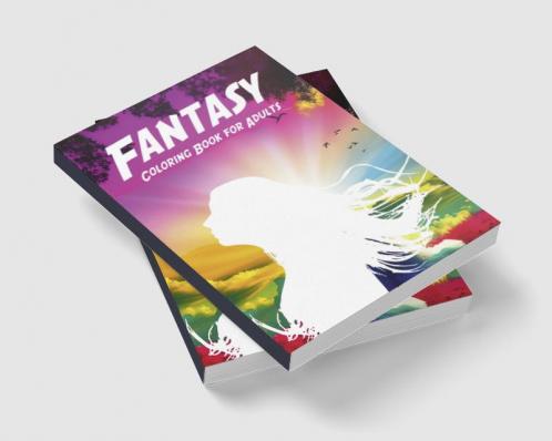 FANTASY COLORING BOOK FOR ADULTS : Funny Swear Word Adult Coloring Book Pages with Stress Relieving and Relaxing Designs/Motivational Words-Quotes