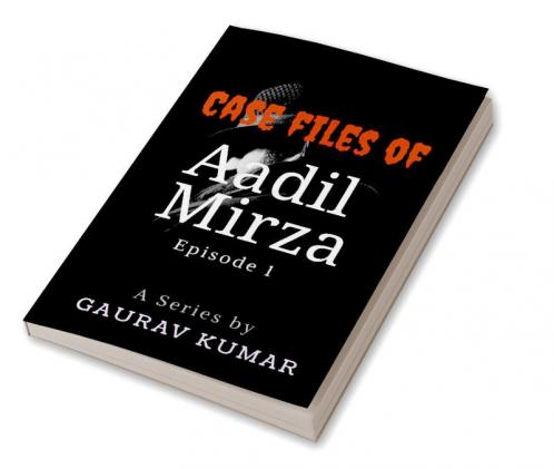 Case Files of Aadil Mirza : Episode 1