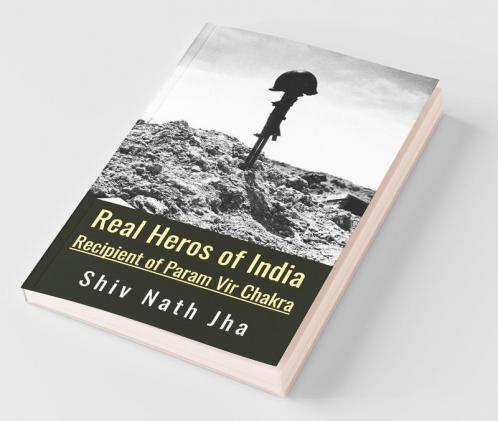 Real Heros of India : Recipient of Param Vir Chakra