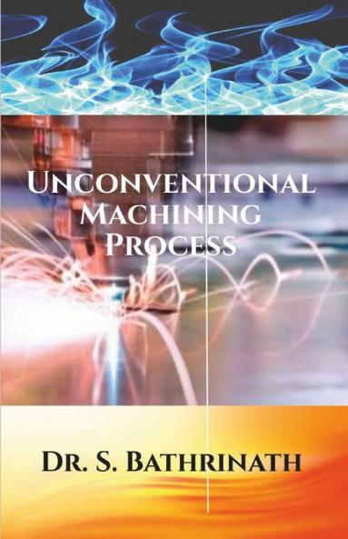 Unconventional Machining Process
