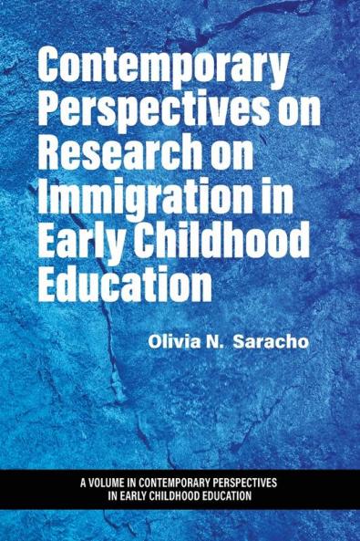 Contemporary Perspectives  on Research on Immigration  in Early Childhood Education
