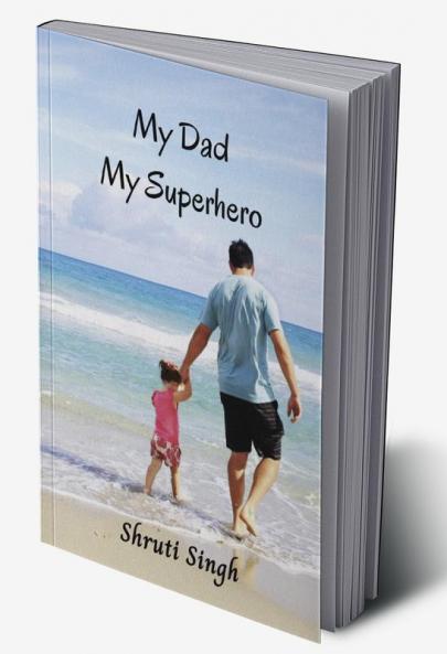 My dad my superhero