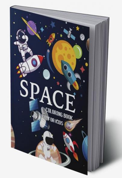 Space Coloring Book for Kids : Fantastic Outer Space Coloring Book with Space Ships Rockets Planets Astronauts