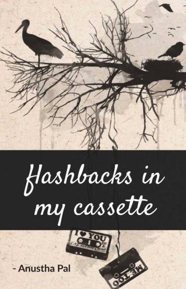 Flashbacks In My Cassette