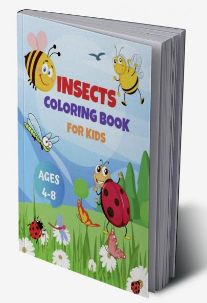Insects Coloring Book for Kids : 35 Coloring Pages with Cute & Funny Insects & Bugs for Boys & Girls Ages 4-8