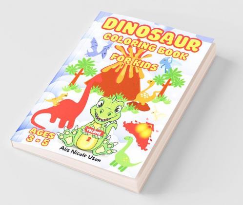 Dinosaur Coloring Book For Kids - Volume 2 : Alphabet And Number Book From 1-30 Colouring Pages With Cute Dinosaurs Light And Fun Pictures. Prehistoric Animal Activity Book For Kids Girls And Bo...