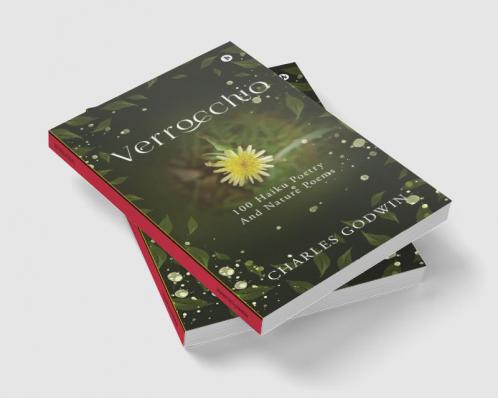 VERROCCHIO 100 Haiku Poetry : 100 Haiku Poetry and Nature Poems