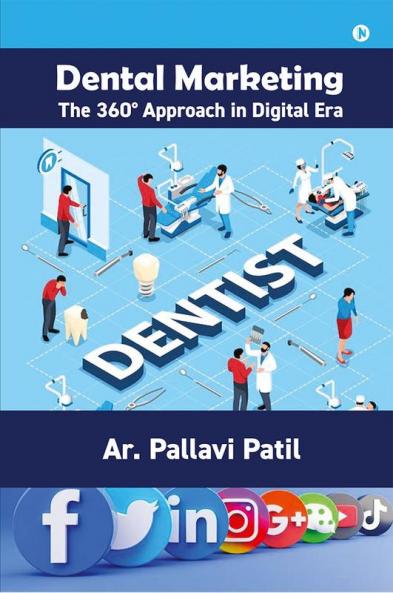 Dental Marketing : The 360° Approach in Digital Era