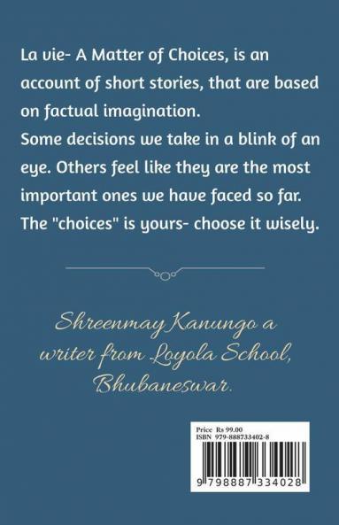 La Vie- A Matter Of Choices : Everything That Happens To You Matters