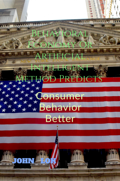 Behavioral Economy Or Artificial Intelligent Method Predicts : Consumer Behavior Better
