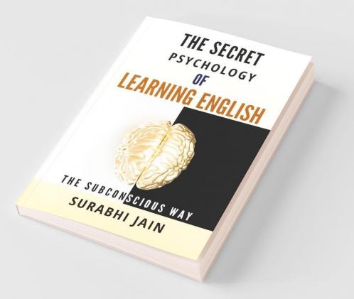 The Secret Psychology Of Learning English: The Subconscious Way