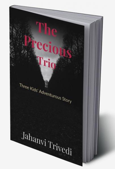 The Precious Trio : Three kids Adventurous Story