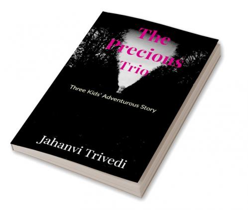 The Precious Trio : Three kids Adventurous Story