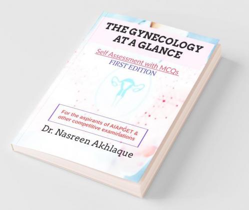 The Gynecology At A Glance: Self Assessment With Mcqs