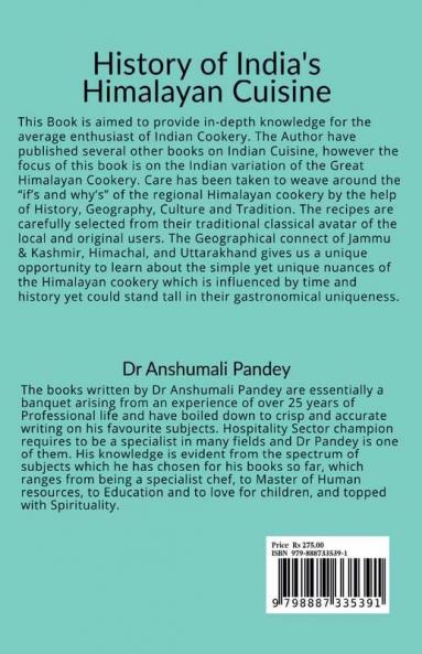 History of India's Himalayan Cuisine : Classical Cookery of Kashmir Laddakh Jammu Himachal Lahaul Spiti Garhwal Kumaon