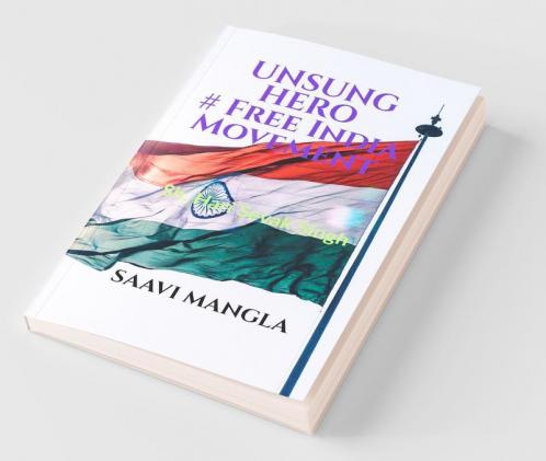 Unsung Hero# Free India Movement: Sh. Hari Sevak Singh