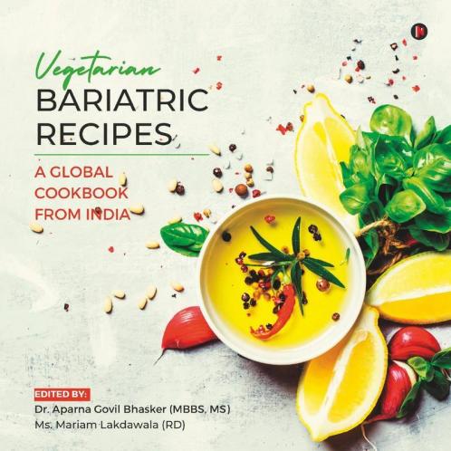 Vegetarian Bariatric Recipes : A Global Cookbook From India