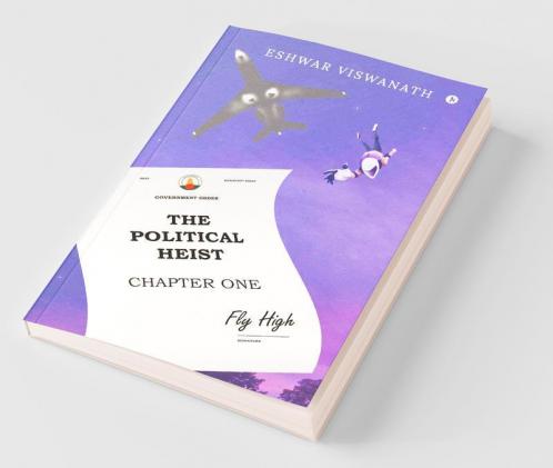 The Political Heist - Chapter One: Fly High