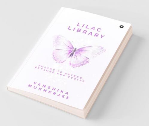 Lilac Library: Poetry To Extend Explore And Evolve