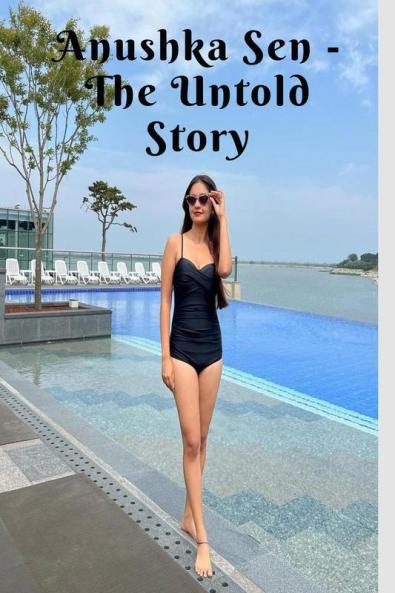 ANUSHKA SEN - THE UNTOLD STORY