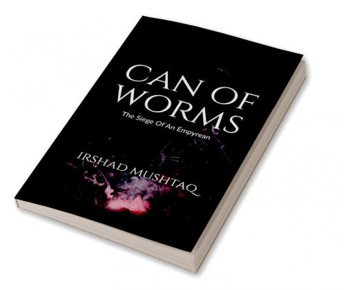 Can Of Worms : The Siege Of An Empyrean