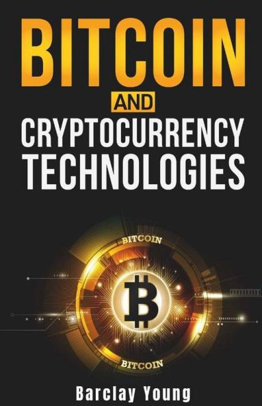 Bitcoin And Cryptocurrency Technologies Barclay Young: What Is Blockchain Technology And How Does It Work? (2022 Guide For Beginners)