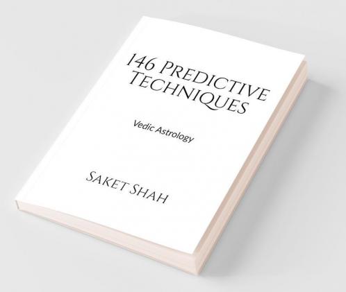 146 Predictive Techniques: Vedic Astrology