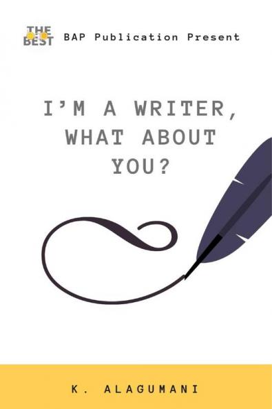 I’M A WRITER WHAT ABOUT YOU?