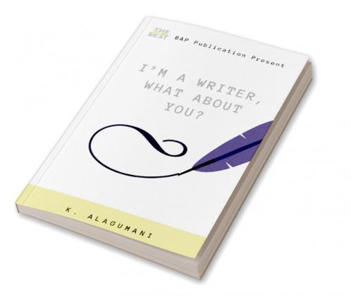I’M A WRITER WHAT ABOUT YOU?