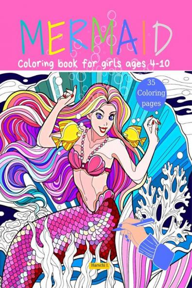 Marmaid Coloring Book For Girls Ages 4 - 10: 35 Beautiful And Unique Marmaids Illustrations Coloring Pages For Kids Relaxation And Fun