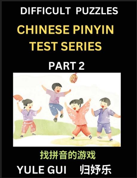 Difficult Level Chinese Pinyin Test Series (Part 2) - Test Your Simplified Mandarin Chinese Character Reading Skills with Simple Puzzles HSK All Levels Beginners to Advanced Students of Mandarin Chinese
