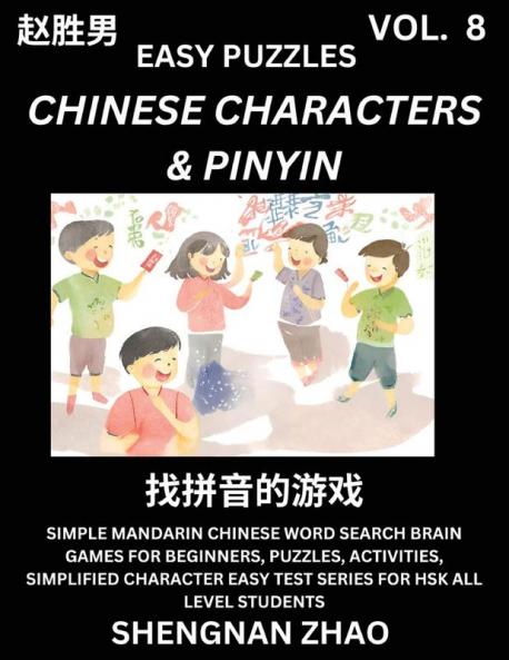Chinese Characters & Pinyin (Part 8) - Easy Mandarin Chinese Character Search Brain Games for Beginners Puzzles Activities Simplified Character Easy Test Series for HSK All Level Students