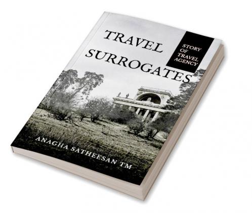 TRAVEL SURROGATES: TRAVEL AGENCY AND TOUR OPERATION MANAGEMENT