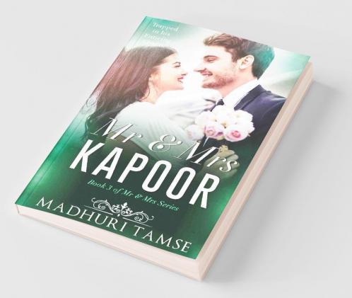 Mr And Mrs Kapoor : Book 3 Of Mr And Mrs Series