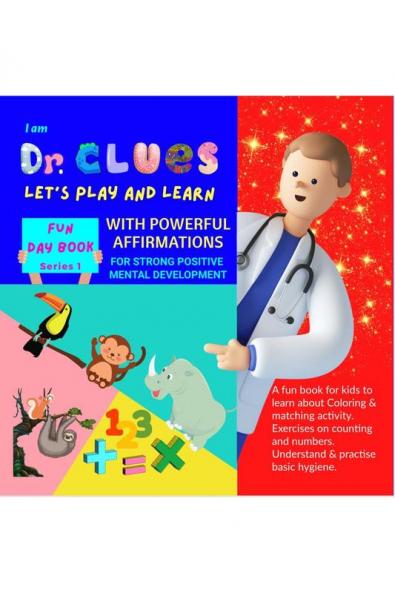 Dr CLUES - Series 1: FUN DAY BOOK WITH POWERFUL POSITIVE AFFIRMATIONS