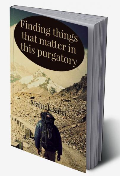 Finding things that matter in this purgatory
