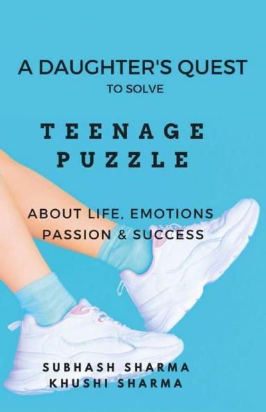 A Daughter'S Quest To Solve Teenage Puzzle About Life Emotions Passion And Success