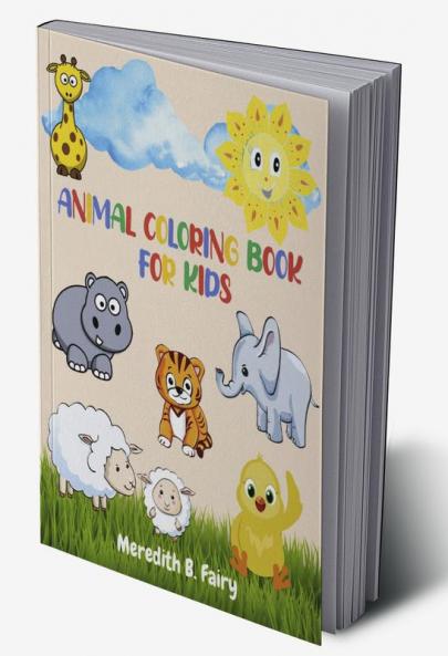Animal coloring book for kids : Amazing animals for kids who love to color designed for kids aged 3-9