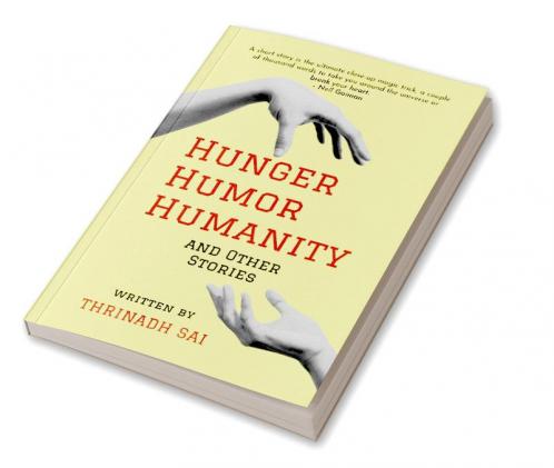 Hunger Humor Humanity: And Other Stories
