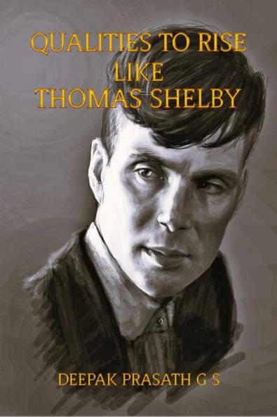 Qualities to rise like Thomas Shelby