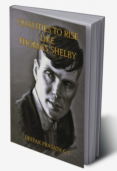 Qualities to rise like Thomas Shelby